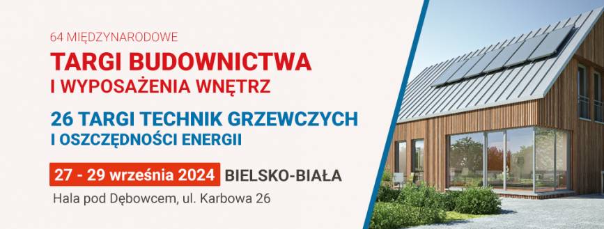 64. Międzynarodowe Targi Budownictwa w Bielsku-Białej JESIEŃ 2024